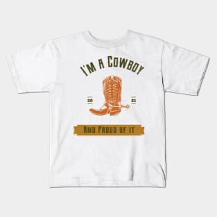 I'm a Cowboy and proud of it. Kids T-Shirt